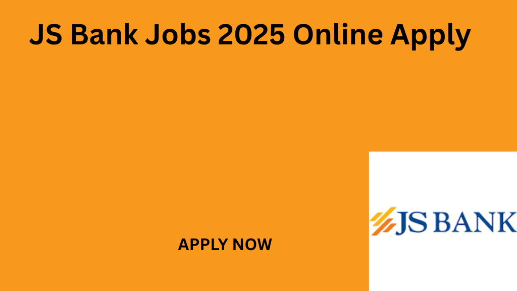 JS Bank Jobs 2025 Online Apply