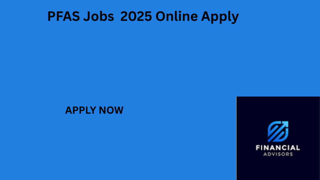 PFAS Jobs 2025 Online Apply
