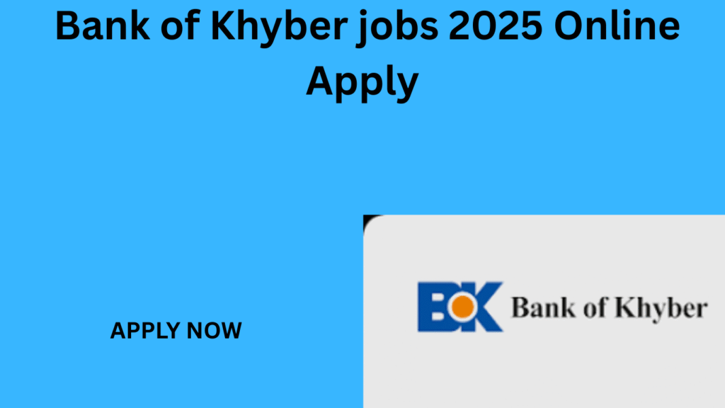  Bank of Khyber jobs 2025 Online Apply