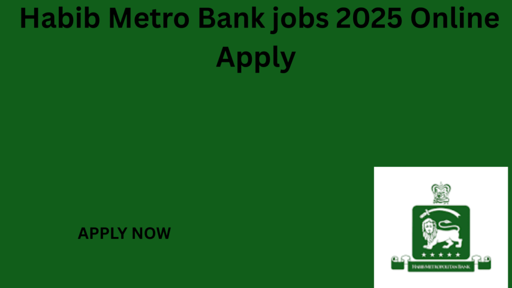 Habib Metro Bank jobs 2025 Online Apply