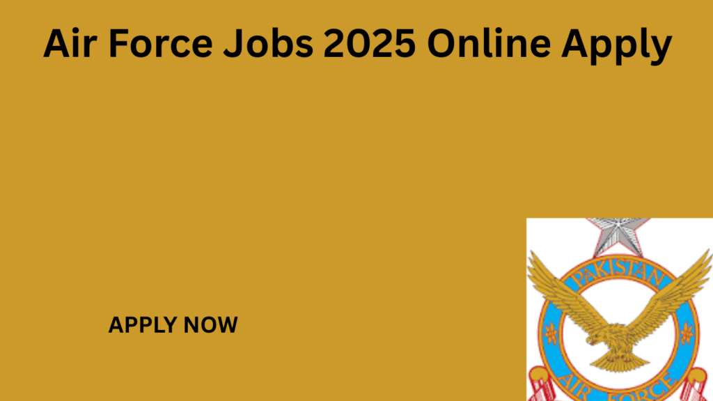 Air Force Jobs 2025 Online Apply