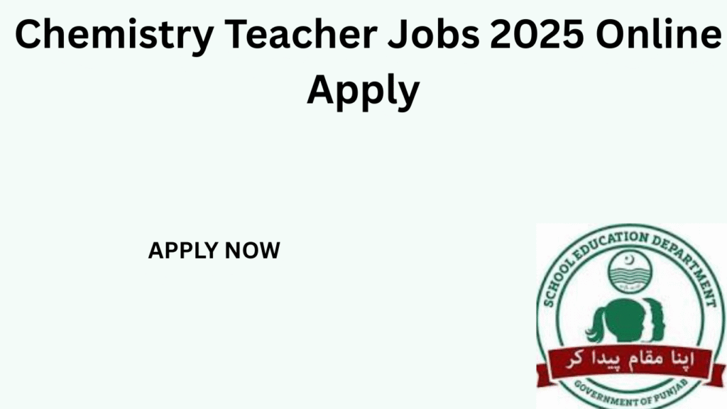 Chemistry Teacher Jobs 2025 Online Apply